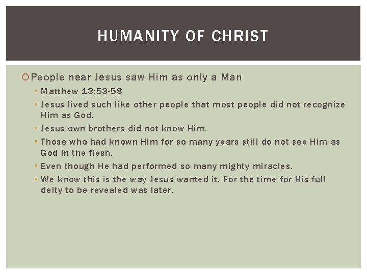 HUMANITY OF CHRIST People near Jesus saw Him as only a Man § Matthew