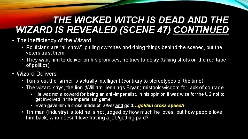 THE WICKED WITCH IS DEAD AND THE WIZARD IS REVEALED (SCENE 47) CONTINUED •