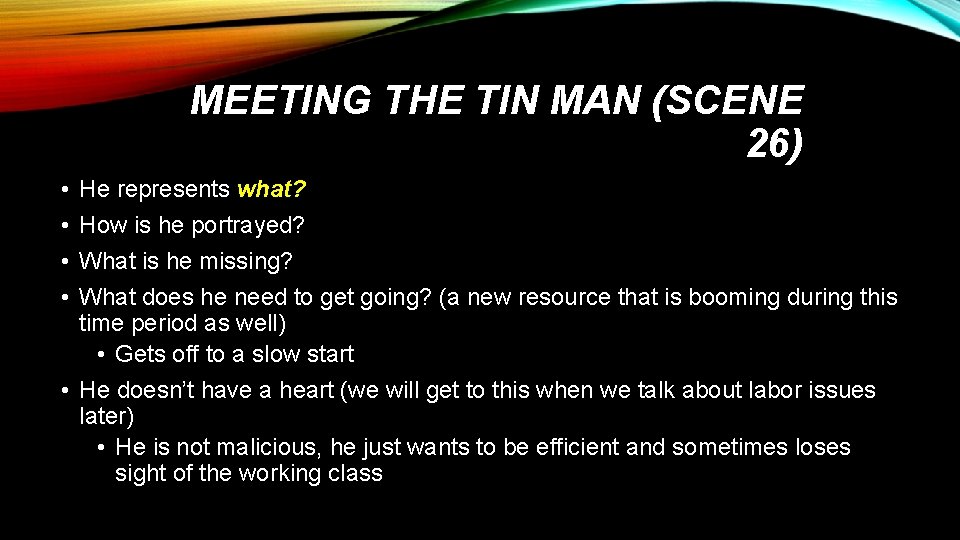 MEETING THE TIN MAN (SCENE 26) • • He represents what? How is he