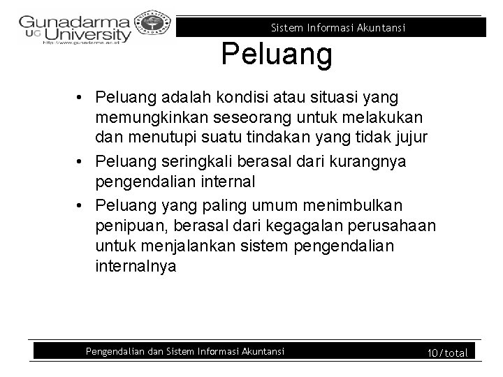 Sistem Informasi Akuntansi Peluang • Peluang adalah kondisi atau situasi yang memungkinkan seseorang untuk Sistem Informasi Akuntansi Peluang • Peluang adalah kondisi atau situasi yang memungkinkan seseorang untuk