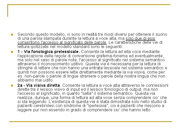n n n Secondo questo modello, vi sono in realtà tre modi diversi per n n n Secondo questo modello, vi sono in realtà tre modi diversi per