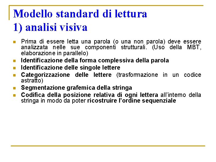 Modello standard di lettura 1) analisi visiva n n n Prima di essere letta Modello standard di lettura 1) analisi visiva n n n Prima di essere letta