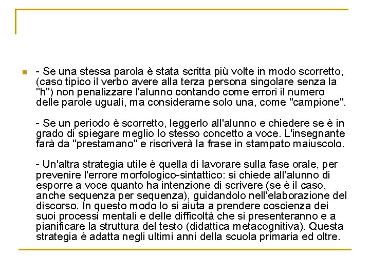 n - Se una stessa parola è stata scritta più volte in modo scorretto, n - Se una stessa parola è stata scritta più volte in modo scorretto,