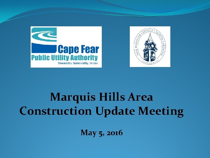 Marquis Hills Area Construction Update Meeting May 5, 2016 