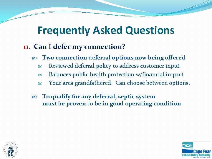 Frequently Asked Questions 11. Can I defer my connection? Two connection deferral options now