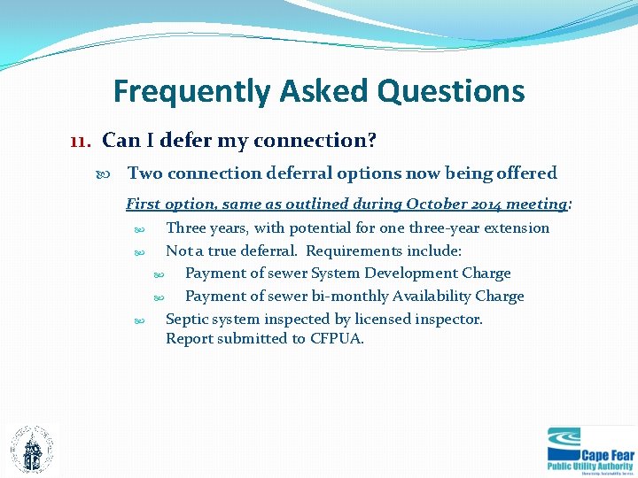 Frequently Asked Questions 11. Can I defer my connection? Two connection deferral options now