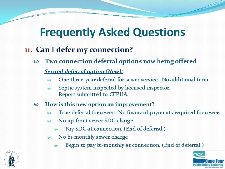 Frequently Asked Questions 11. Can I defer my connection? Two connection deferral options now