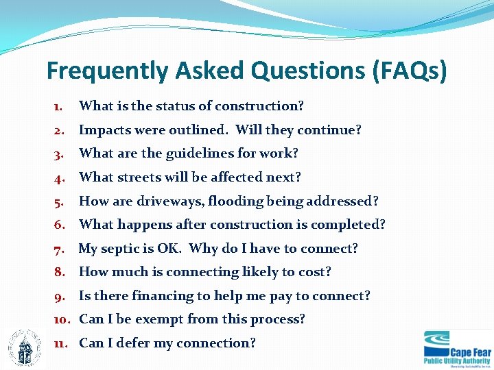 Frequently Asked Questions (FAQs) 1. What is the status of construction? 2. Impacts were