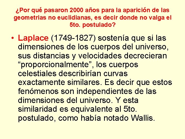 ¿Por qué pasaron 2000 años para la aparición de las geometrias no euclidianas, es