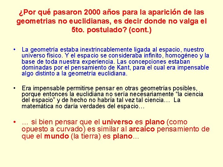 ¿Por qué pasaron 2000 años para la aparición de las geometrias no euclidianas, es