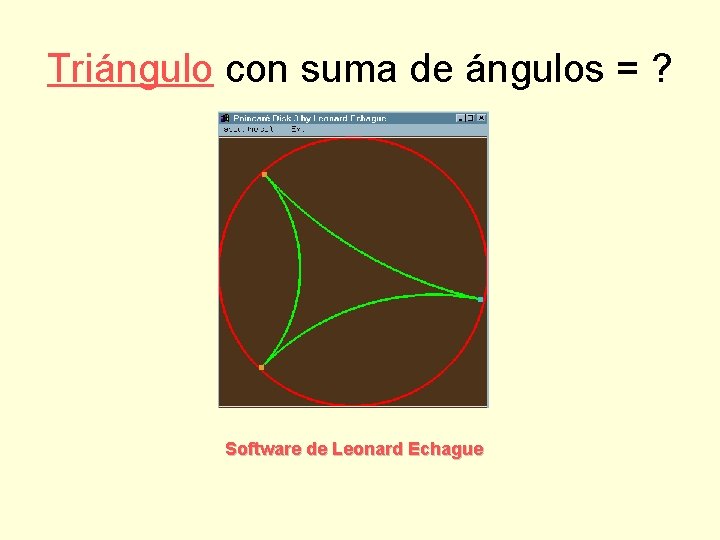 Triángulo con suma de ángulos = ? Software de Leonard Echague 