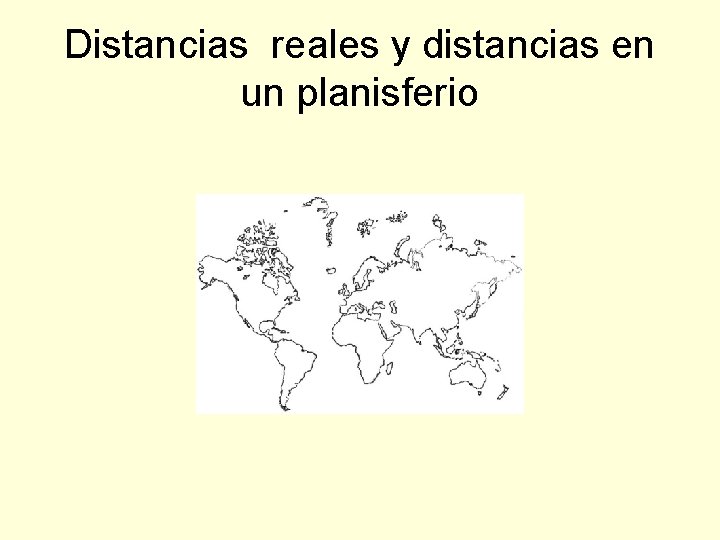 Distancias reales y distancias en un planisferio 