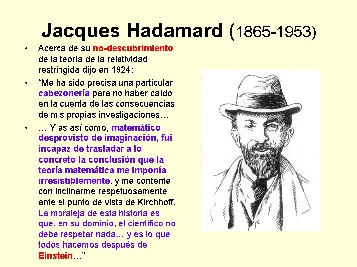 Jacques Hadamard (1865 -1953) • • • Acerca de su no-descubrimiento de la teoría