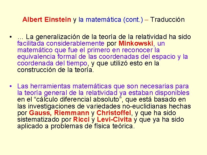 Albert Einstein y la matemática (cont. ) – Traducción • … La generalización de