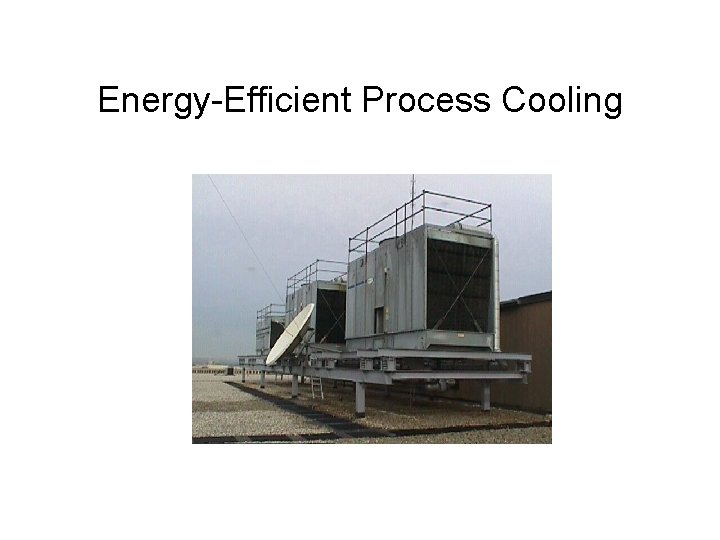 Energy-Efficient Process Cooling 