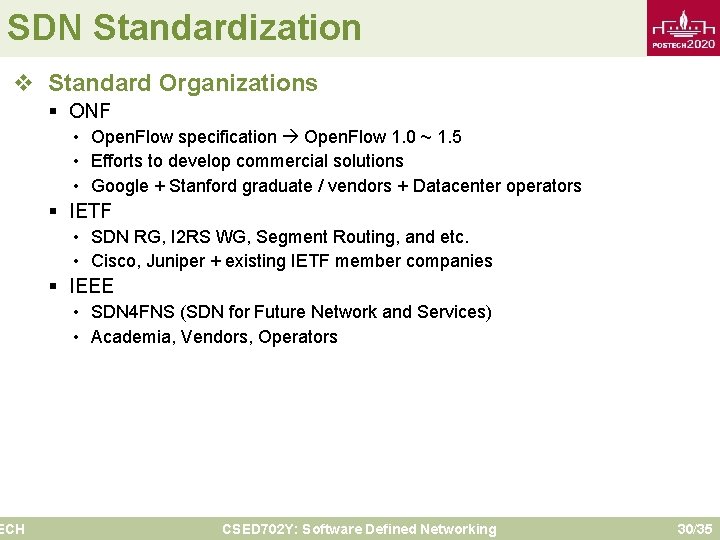 SDN Standardization v Standard Organizations ECH § ONF • Open. Flow specification Open. Flow