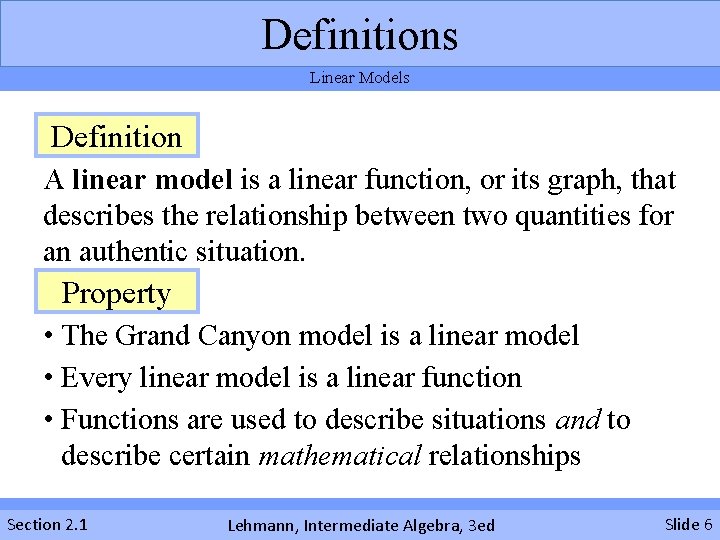 Definitions Linear Models Definition A linear model is a linear function, or its graph,