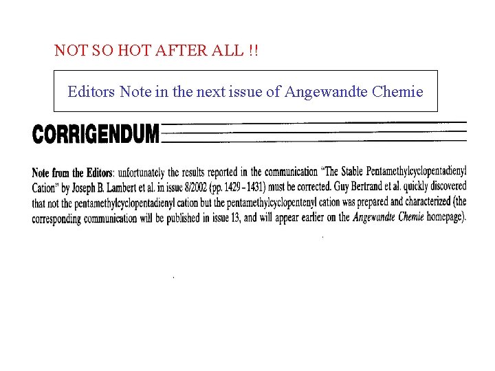 NOT SO HOT AFTER ALL !! Editors Note in the next issue of Angewandte