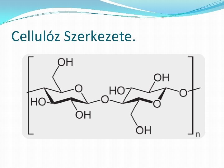 Cellulóz Szerkezete. 