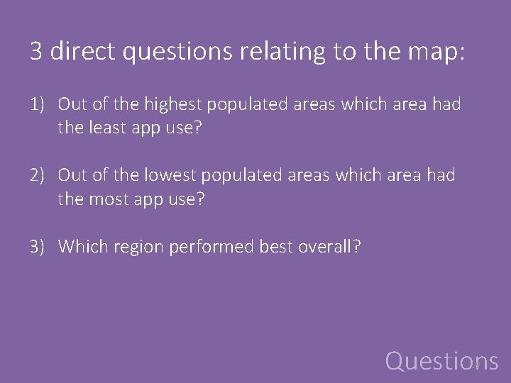 3 direct questions relating to the map: 1) Out of the highest populated areas