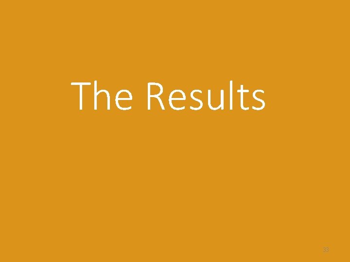 The Results 33 