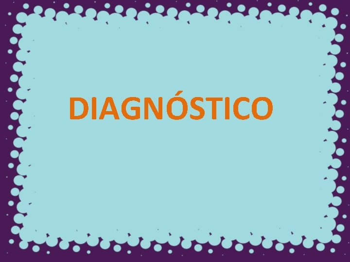 DIAGNÓSTICO 