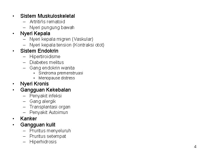  • Sistem Muskuloskeletal – Artritirs rematoid – Nyeri pungung bawah • Nyeri Kepala