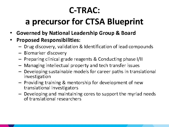 C-TRAC: a precursor for CTSA Blueprint • Governed by National Leadership Group & Board