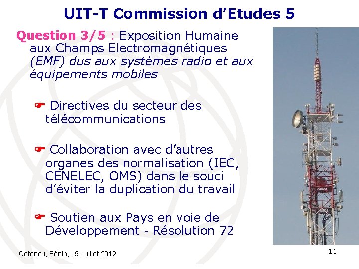 UIT-T Commission d’Etudes 5 Question 3/5 : Exposition Humaine aux Champs Electromagnétiques (EMF) dus
