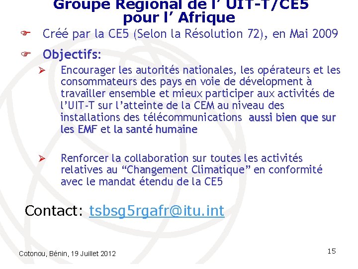 Groupe Régional de l’ UIT-T/CE 5 pour l’ Afrique Créé par la CE 5