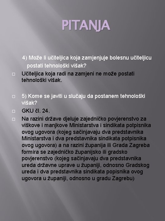 PITANJA 4) Može li učiteljica koja zamjenjuje bolesnu učiteljicu postati tehnološki višak? Učiteljica koja