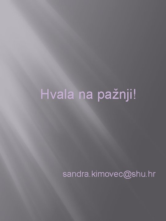 Hvala na pažnji! sandra. kimovec@shu. hr 