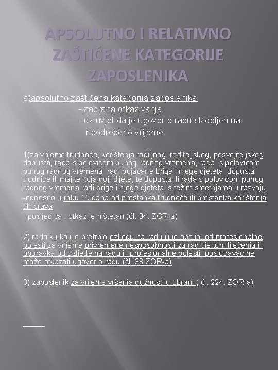 APSOLUTNO I RELATIVNO ZAŠTIĆENE KATEGORIJE ZAPOSLENIKA a)apsolutno zaštićena kategorija zaposlenika - zabrana otkazivanja -