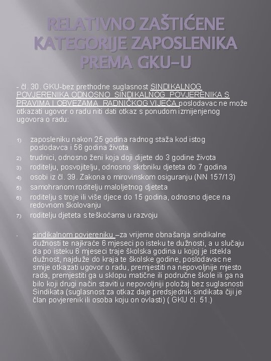 RELATIVNO ZAŠTIĆENE KATEGORIJE ZAPOSLENIKA PREMA GKU-U - čl. 30. GKU-bez prethodne suglasnost SINDIKALNOG POVJERENIKA