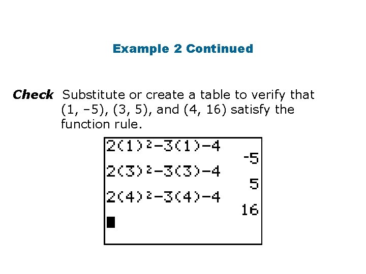 Example 2 Continued Check Substitute or create a table to verify that (1, –