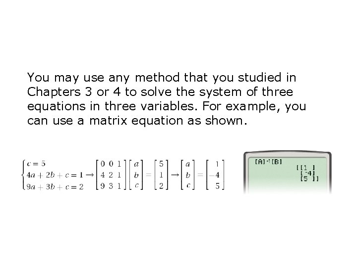 You may use any method that you studied in Chapters 3 or 4 to