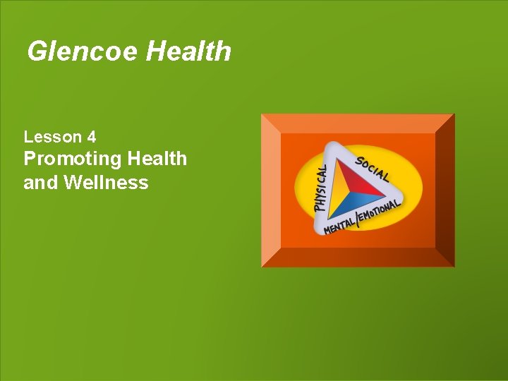 Glencoe Health Lesson 4 Promoting Health and Wellness 