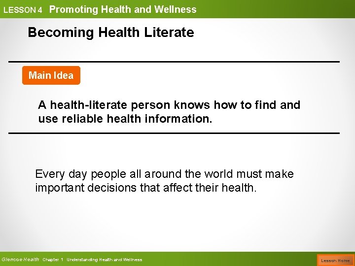 LESSON 4 Promoting Health and Wellness Becoming Health Literate Main Idea A health-literate person