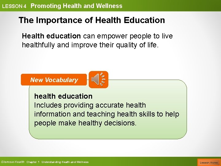 LESSON 4 Promoting Health and Wellness The Importance of Health Education Health education can