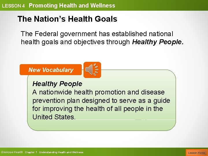 LESSON 4 Promoting Health and Wellness The Nation’s Health Goals The Federal government has