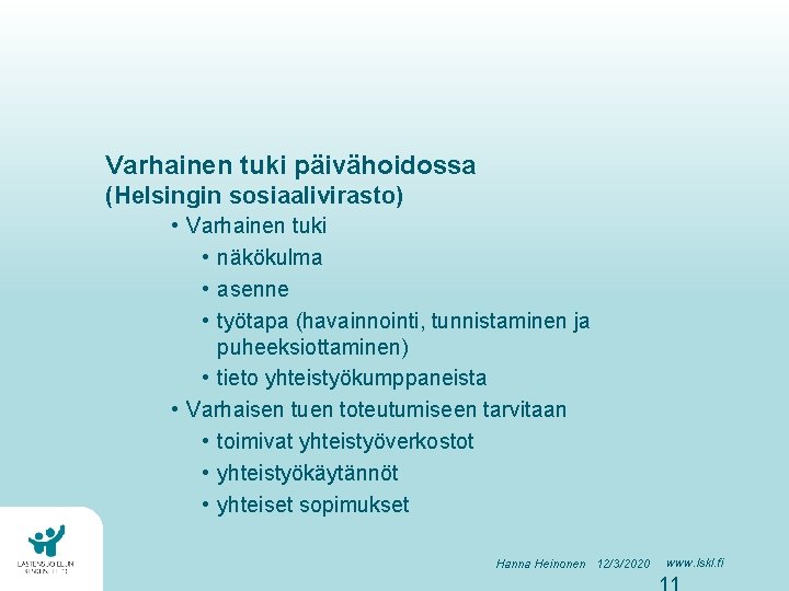 Varhainen tuki päivähoidossa (Helsingin sosiaalivirasto) • Varhainen tuki • näkökulma • asenne • työtapa