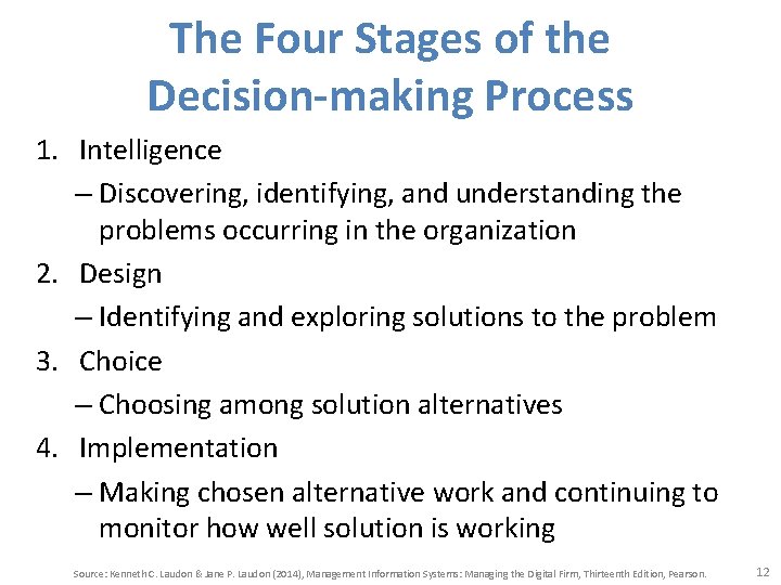 The Four Stages of the Decision-making Process 1. Intelligence – Discovering, identifying, and understanding