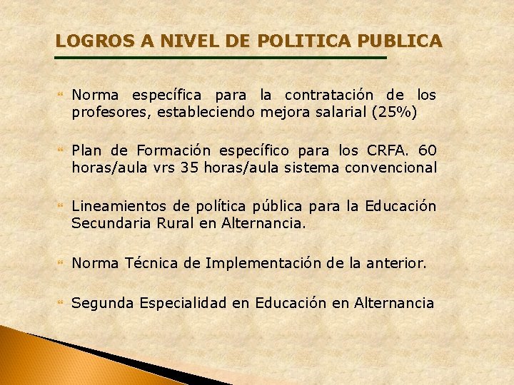 LOGROS A NIVEL DE POLITICA PUBLICA Norma específica para la contratación de los profesores, LOGROS A NIVEL DE POLITICA PUBLICA Norma específica para la contratación de los profesores,