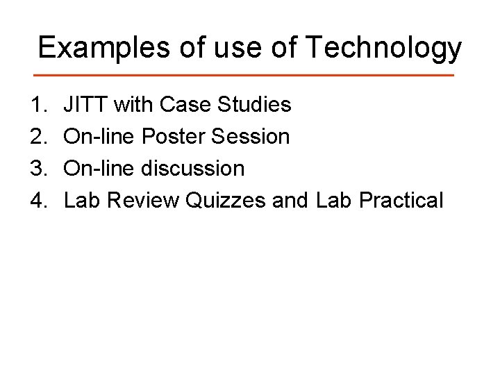 Examples of use of Technology 1. 2. 3. 4. JITT with Case Studies On-line
