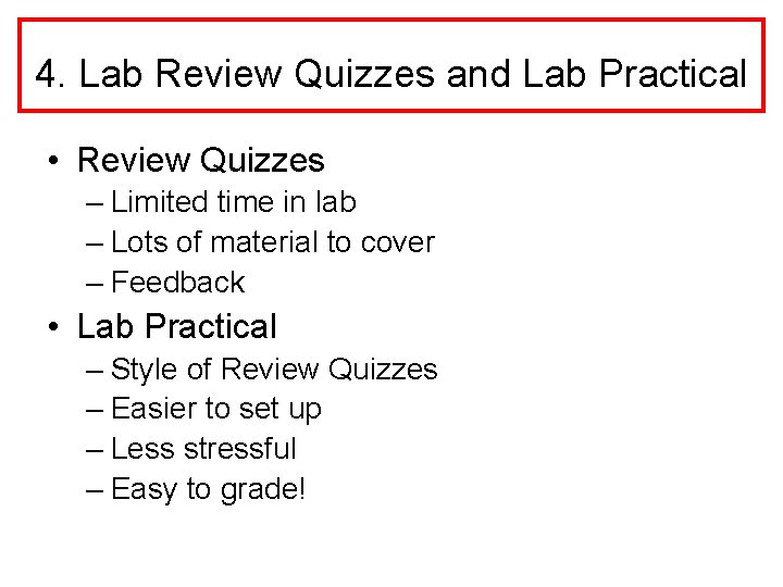 4. Lab Review Quizzes and Lab Practical • Review Quizzes – Limited time in