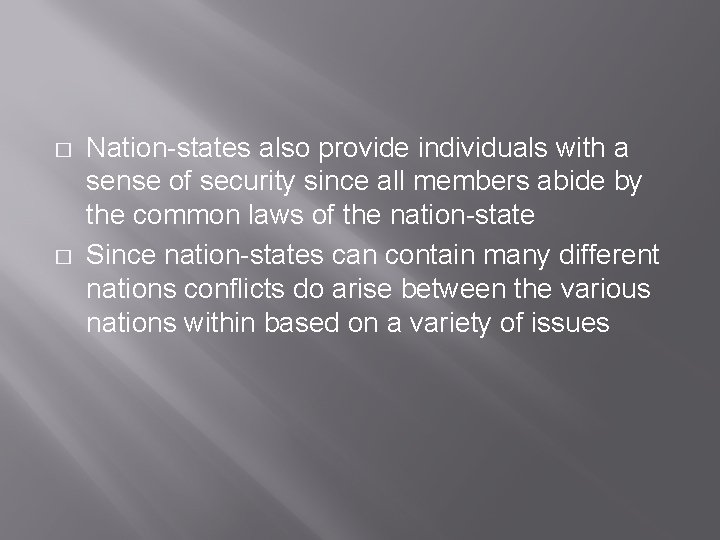 � � Nation-states also provide individuals with a sense of security since all members