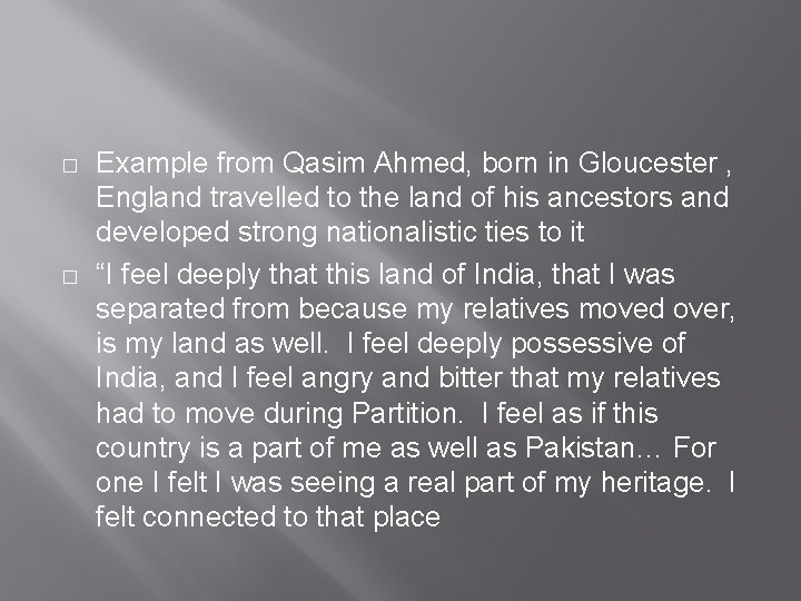 � � Example from Qasim Ahmed, born in Gloucester , England travelled to the