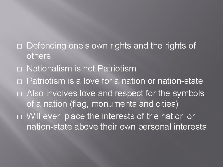 � � � Defending one’s own rights and the rights of others Nationalism is