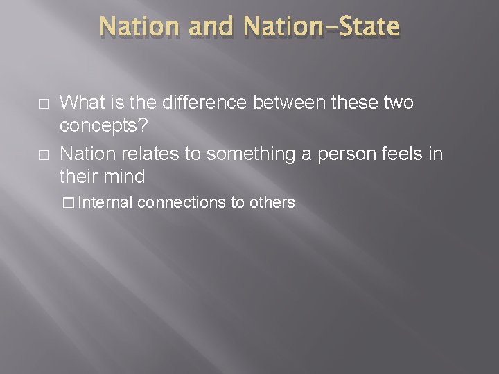 Nation and Nation-State � � What is the difference between these two concepts? Nation