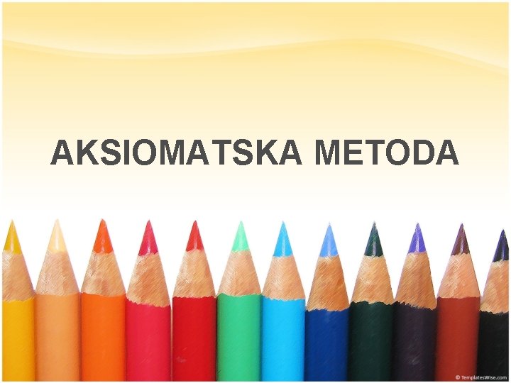 AKSIOMATSKA METODA 